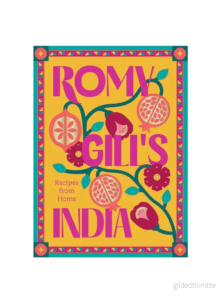 Romy Gill’s India – Recipes from Home Romy Gill’s India – Recipes from Home