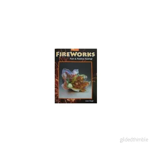Fire Works - Fun & Festive Fusing av Lisa Vogt