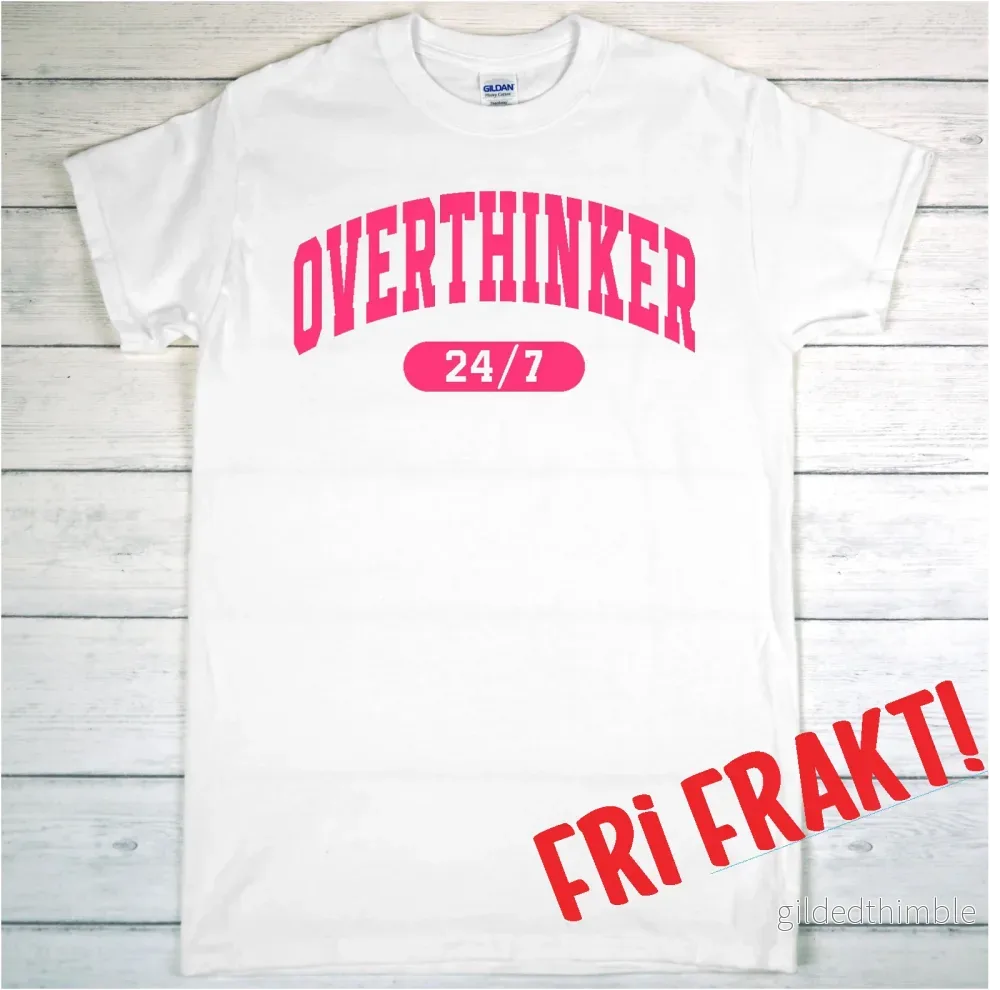 T-shirt Overthinker T-shirt Overthinker